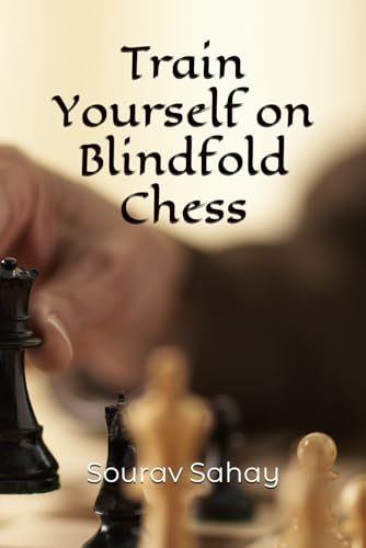 Stock image for Train Yourself on Blindfold Chess: Make yourself a mental athlete for sale by SecondSale