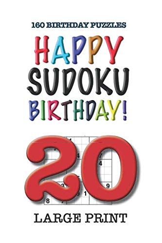 Stock image for Happy Sudoku Birthday - 20: 160 Large Print Sudoku Puzzles for sale by Revaluation Books