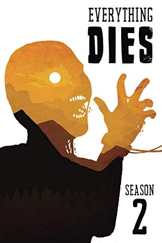 Imagen de archivo de Everything Dies: Season Two a la venta por Revaluation Books