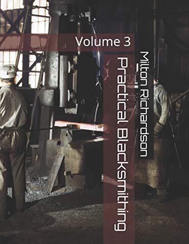 9781797457185: Practical Blacksmithing: Volume 3