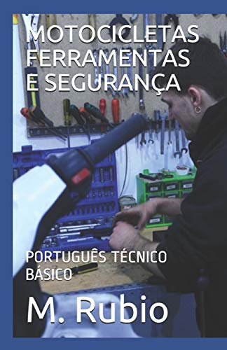 Stock image for MOTOCICLETAS FERRAMENTAS E SEGURANA: PORTUGUS TCNICO BSICO (Motocicletas, Portugus Tcnico Bsico) (Portuguese Edition) for sale by Lucky's Textbooks