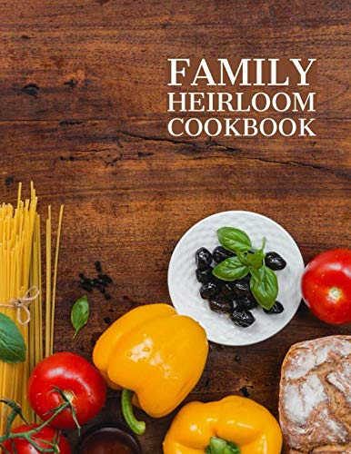 Immagine stock per Family Heirloom Cookbook: Write Your Own Cookbook With Family Recipes In This 81/2 x 11 Blank Journal and Recipe Organizer