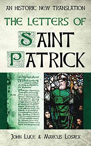 Stock image for THE LETTERS OF SAINT PATRICK: An Historic New Translation for sale by Blue Vase Books