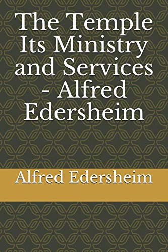 9781797470467: The Temple Its Ministry and Services - Alfred Edersheim