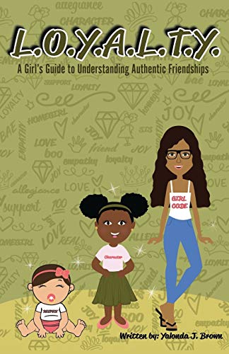 Stock image for L.O.Y.A.L.T.Y.: A Girls Guide to Understanding Authentic Friendships for sale by HPB-Ruby