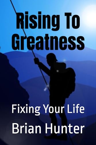 9781797492728: Rising To Greatness: Fixing Your Life