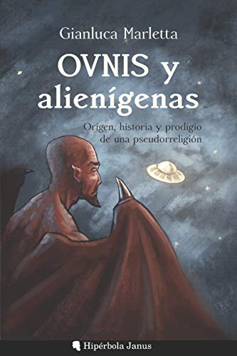 Stock image for OVNIS y aliengenas: Origen, historia y prodigio de una pseudorreligin (Spanish Edition) for sale by Lucky's Textbooks