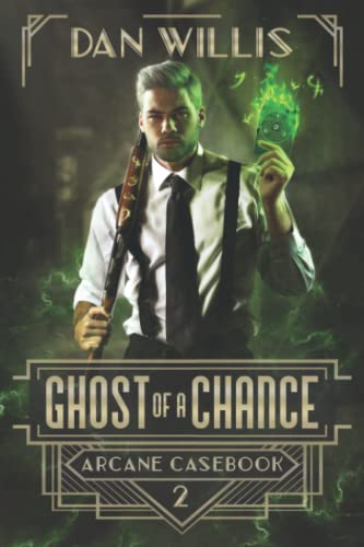 Beispielbild fr Ghost of a Chance (Arcane Casebook) zum Verkauf von Half Price Books Inc.