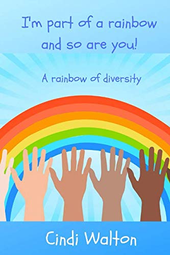 Beispielbild fr I'm part of a rainbow and so are you!: A rainbow of diversity zum Verkauf von Revaluation Books