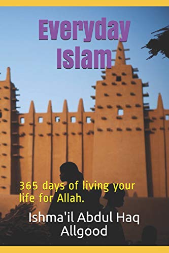 Stock image for Everyday Islam: 365 Days of Living Your Life for Allah. for sale by ThriftBooks-Atlanta