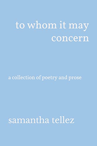 Imagen de archivo de to whom it may concern: a collection of poetry and prose a la venta por ThriftBooks-Atlanta