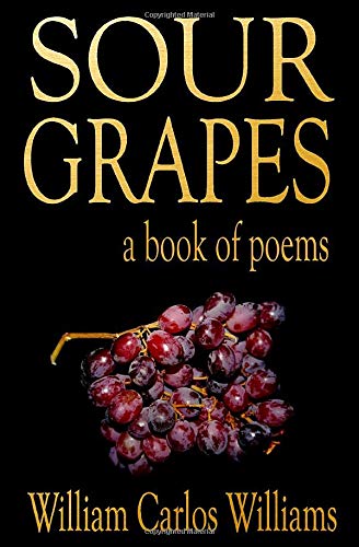 Stock image for Sour Grapes - A Book of Poems for sale by Revaluation Books