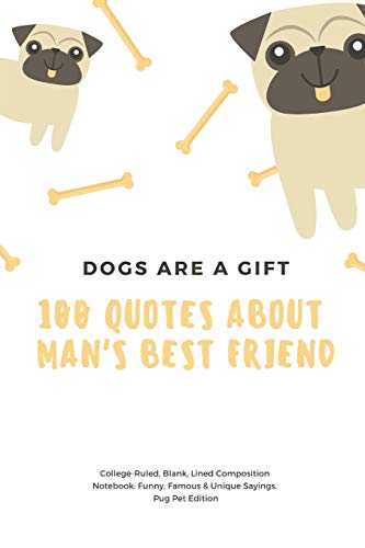 9781797612072: Dogs Are A Gift 100 Quotes About Man's Best Friend  College-Ruled, Blank, Lined Composition