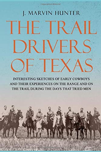 9781797617510: The Trail Drivers of Texas: Interesting Sketches of Early Cowboys
