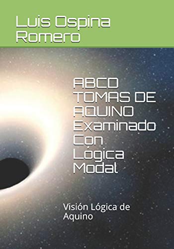 Beispielbild fr ABCD TOMAS DE AQUINO Examinado Con Logica Modal: Vision Logica de Aquino zum Verkauf von THE SAINT BOOKSTORE