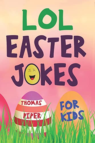 Stock image for LOL Easter Jokes For Kids: Easter Basket Gift Suffer Idea For Boys and Girls for sale by SecondSale