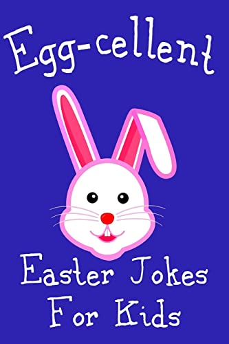 Stock image for Egg-cellent Easter Jokes For Kids: Cute Basket Stuffer For Boys and Girls Cheap Easter Gift Idea for sale by HPB-Diamond