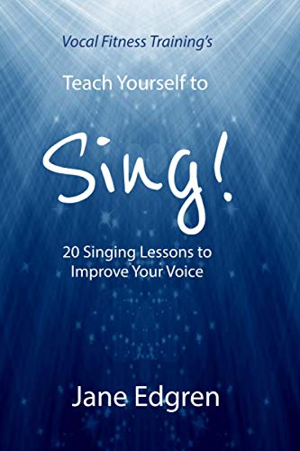 Stock image for Vocal Fitness Training's Teach Yourself to Sing!: 20 Singing Lessons to Improve Your Voice (Book, Online Audio, Instructional Videos and Interactive Practice Plans) for sale by Wonder Book