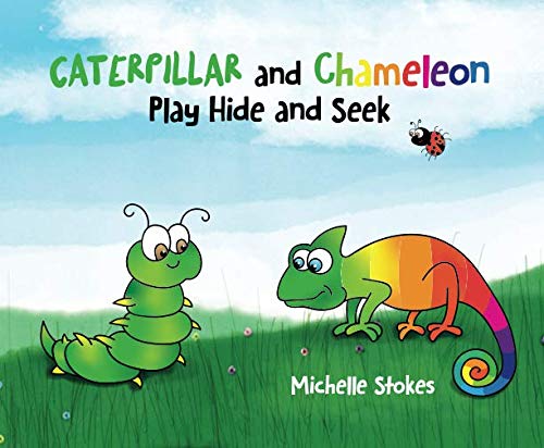 Imagen de archivo de Caterpillar and Chameleon Play Hide and Seek. a la venta por AwesomeBooks