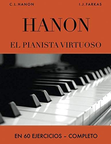 Stock image for Hanon: El pianista virtuoso en 60 Ejercicios: Completo (Spanish Edition) for sale by ThriftBooks-Atlanta