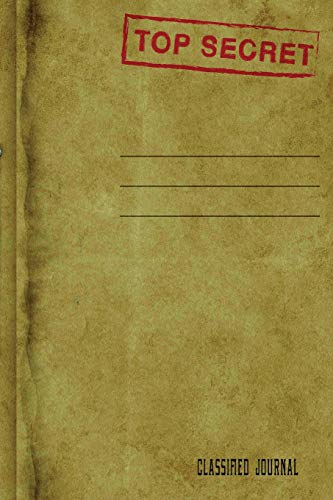 Stock image for Top Secret Classified Journal: Confidential Journal Diary Notebook Notes Book: Blank Lined 120 Pages 6"x9": Funny Awesome Classified File for Students Business or Personal Use for sale by Revaluation Books