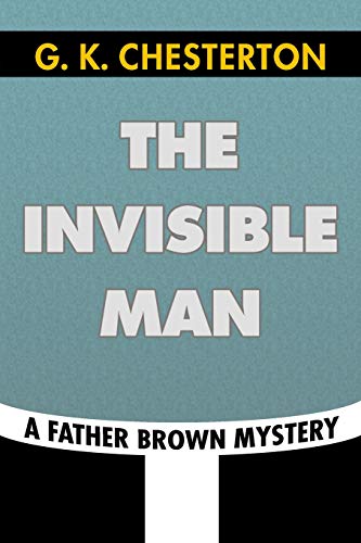 Imagen de archivo de The Invisible Man by G. K. Chesterton: Super Large Print Edition of the Classic Father Brown Mystery Specially Designed for Low Vision Readers a la venta por SecondSale