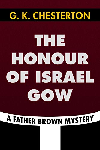 Stock image for The Honour of Israel Gow by G. K. Chesterton: Super Large Print Edition of the Classic Father Brown Mystery Specially Designed for Low Vision Readers for sale by Revaluation Books
