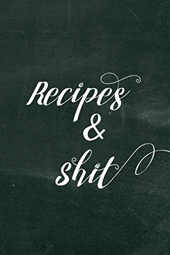 Stock image for Recipes & Shit: Funny Blank recipe book for women to write in, Great cookbook gift for mom for sale by Revaluation Books