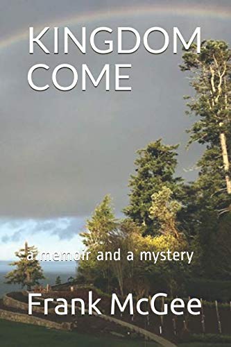 Stock image for KINGDOM COME: a memoir and a mystery for sale by Revaluation Books