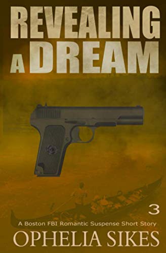 Beispielbild fr Revealing a Dream - a Boston FBI Romantic Suspense Short Story zum Verkauf von Revaluation Books