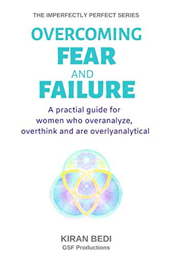 Stock image for Overcoming Fear and Failure: A practical guide for women who overthink, overanalyze and are overlyanalytical for sale by WorldofBooks