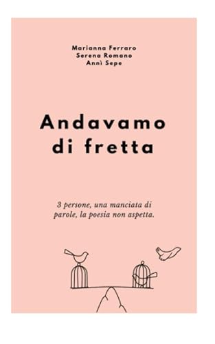 Beispielbild fr Andavamo di fretta: 3 persone, una manciata di scritti, la poesia non aspetta zum Verkauf von Revaluation Books