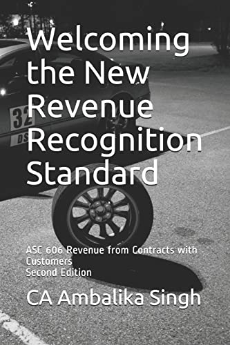 Stock image for Welcoming the New Revenue Recognition Standard: Asc 606 Revenue from Contracts with Customers Second Edition for sale by GreatBookPrices