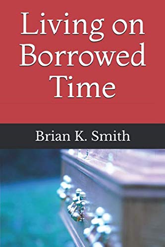 9781797714844: Living on Borrowed Time