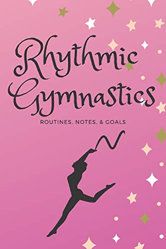 Imagen de archivo de Rhythmic Gymnastics: Routines, Goals, & Notes a la venta por SecondSale