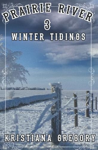 Stock image for Prairie River #3: Winter Tidings for sale by Revaluation Books