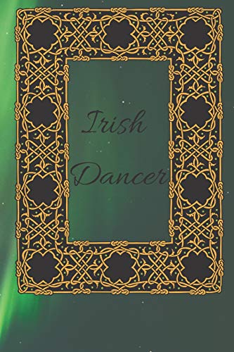 Imagen de archivo de Irish Dancer: Routines, Notes, & Goals a la venta por THE SAINT BOOKSTORE