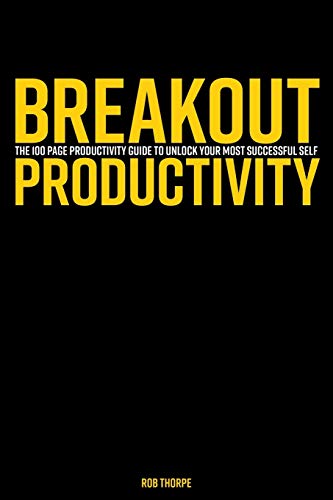 Stock image for Breakout Productivity: The 100 page productivity guide to unlock your most successful self for sale by Save With Sam
