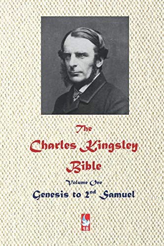 Stock image for The Charles Kingsley Bible. Volume One: Genesis to 2nd Samuel (AJBT Classics) for sale by Revaluation Books