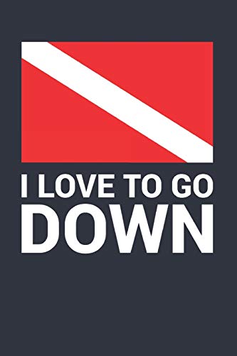 Beispielbild fr I Love To Go Down: Scuba Diving Logbook, 110 Pages, 216 Dives zum Verkauf von Revaluation Books