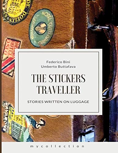 Stock image for The Stickers Traveller: Stories written on luggage for sale by Revaluation Books