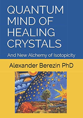 Stock image for QUANTUM MIND OF HEALING CRYSTALS: And New Alchemy of Isotopicity for sale by Revaluation Books