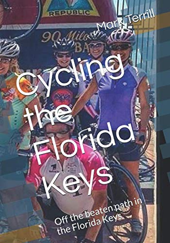 Stock image for Cycling the Florida Keys: Off the beaten path in the Florida Keys for sale by Goodwill