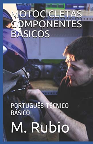 Stock image for MOTOCICLETAS COMPONENTES BSICOS: PORTUGUS TCNICO BSICO (Motocicletas, Portugus Tcnico Bsico) (Portuguese Edition) for sale by Lucky's Textbooks