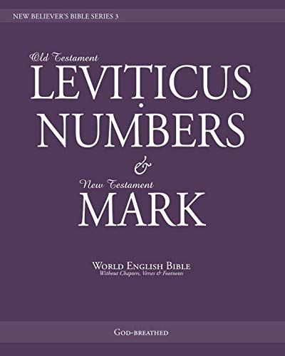 Stock image for NEW BELIEVER'S BIBLE SERIES 3: LEVITICUS, NUMBERS & MARK: World English Bible (Without Chapters, Verses & Footnotes) for sale by Revaluation Books