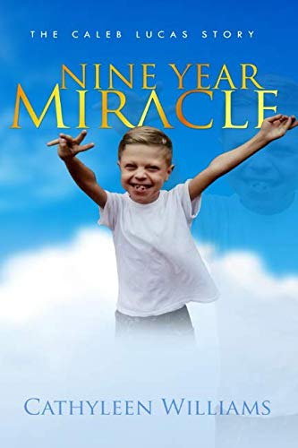 Beispielbild fr Nine Year Miracle The Caleb Lucas Story zum Verkauf von SecondSale