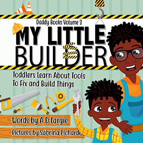 Beispielbild fr My Little Builder: Toddler Learn All About Tools To Fix and Build Things: 3 (Daddy Books) zum Verkauf von WorldofBooks