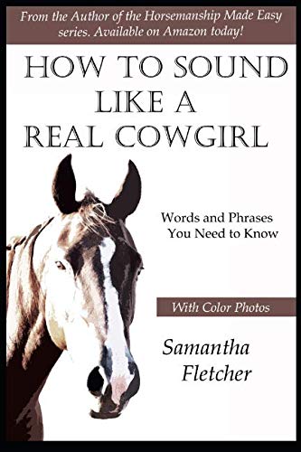 Stock image for How to Sound Like a Real Cowgirl: Words and Phrases You Need to Know for sale by Revaluation Books