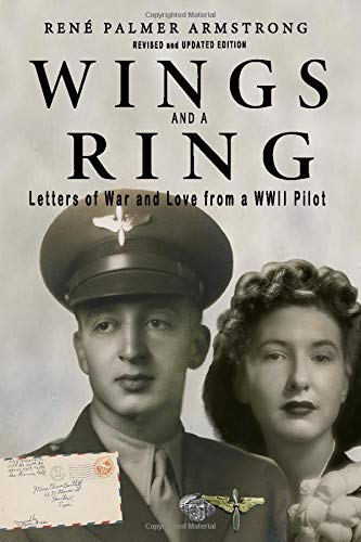 Imagen de archivo de Wings and a Ring: Letters of War and Love from a WWII Pilot a la venta por Revaluation Books