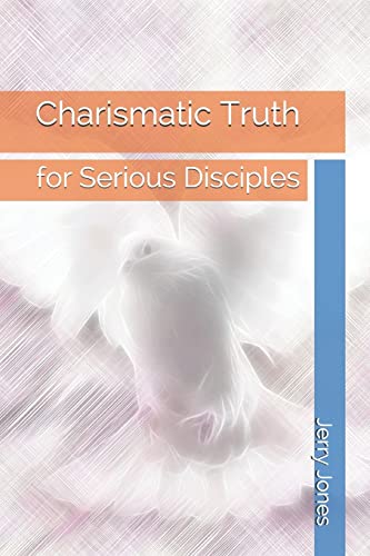 9781797875163: Charismatic Truth: for Serious Disciples